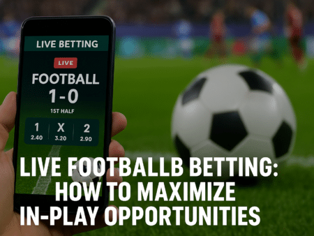 Live Football Betting – In-Play Strategies, Odds Tips & Real-Time Insights for UK Punters