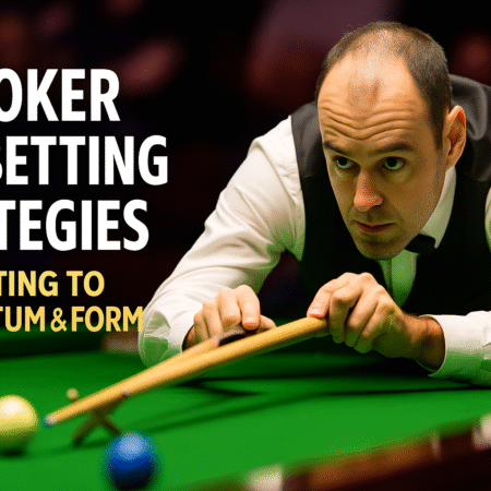 🎱 Snooker Live Betting Strategies – Reacting to Momentum & Form