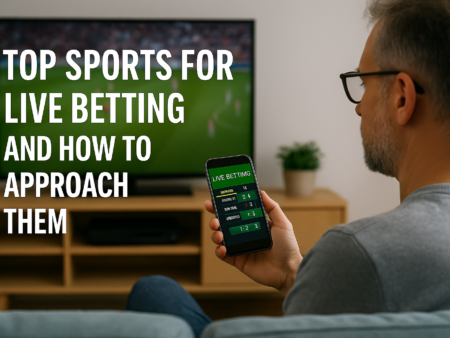 Top Sports for Live Betting – Where In-Play Strategies Work Best and How to Win More